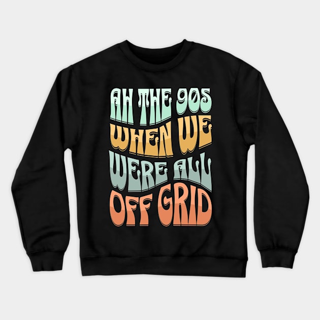 Off The Grid 90s - Retro Design for Nostalgic Tech Lovers Crewneck Sweatshirt by BusyMonkeyDesign